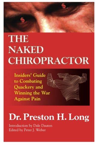 naked chiropractor|The Naked Chiropractor: An Insiders Guide to Combating。